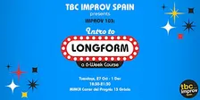 Intro to Longform Improv Course (103) w/ TBC Improv Spain