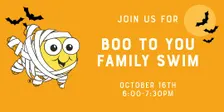 Boo to You Family Swim