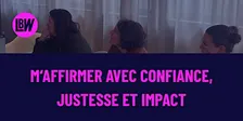 Workshop Assertivité : M’affirmer avec confiance, justesse et impact
