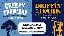 Creepy Crawlers & Drippin' in the Dark