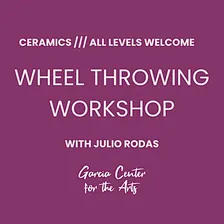Wheel Throwing with Julio Rodas ///  Make a Pitcher