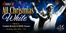 "All Christmas White" Tribute to Frankie Beverly & MAZE: Encore