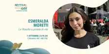 ESMERALDA MORETTI - La filosofia a portata di vita - Festival delle Idee