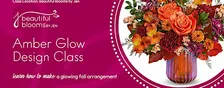 Amber Glow Floral Design Class
