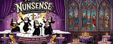 East of 60 Productions presents: "Nunsense the musical" Opening night.