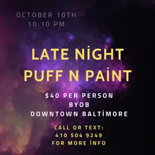 Late Night! Sip, Puff n Paint @ Baltimore's BEST Art Gallery!