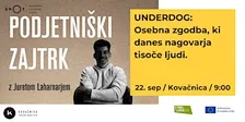 PODJETNIŠKI ZAJTRK: UNDERDOG | Jure Laharnar
