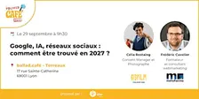 Foliweb Café - Google, IA, réseaux sociaux : comment être trouvé en 2027 ?