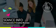 Séance d'info Entreprendre + Creative Business