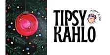 Tipsy Kahlo - Paint & Sip (19th November) XMAS BAUBLE