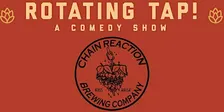 Comedy Night @ Chain Reaction Brewing - Presented by Rotating Tap Comedy