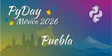 PyDay México 2026: Puebla