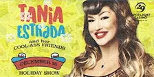Tania Estrada and her Cool-Ass Friends Holiday Comedy Show!