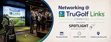 Spotlight Networking at TruGolf Links Cherry Hill