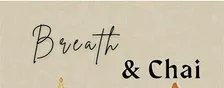 Breath & Chai