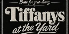 Tiffanys At The Yard