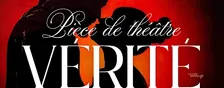 Pièce de théâtre Vérité - 2e représentation