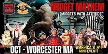 Worcester MA "Midgets With Attitude" Midget Mayhem Wrestling! (All-Ages)