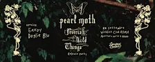 Pearl Moth "Feverish Wild Things" Release Party Opening: Envoy - Doglie Blu