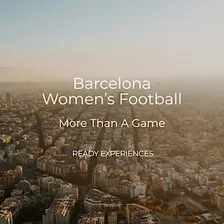 Barcelona Women's Football: More Than a Game