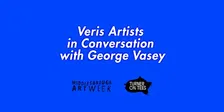 Veris Artists in Conversation with George Vasey