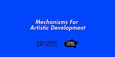 Mechanisms For Artistic Development