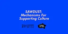 SAWDUST: Mechanisms For Supporting Culture