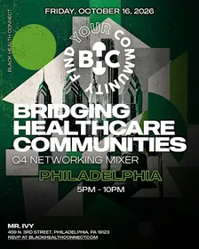 Black Health Connect | Bridging Healthcare Communities: PHL Q4 Mixer