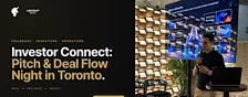 Investor Connect: Pitch & Deal Flow Night | Toronto