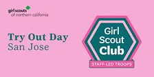 Try Out Day - Girl Scout Club: Staff-Led Troops | San Jose, CA