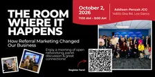 The  Room Where It Happens: How Referral Marketing Changed Our Business