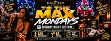 ✨TO THE MAX MONDAYS✨ $5 Cocktails | $25 Shisha | Football!!
