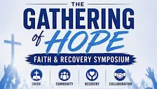 The Gathering Of Hope | Faith & Recovery Symposium