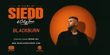 10 Years of Siedd Tour | Blackburn