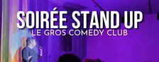 Soirée Stand Up - Le Gros Comedy Club