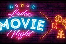 Ladies Movie Night