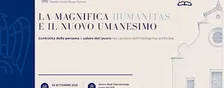 LA MAGNIFICA HUMANITAS E IL NUOVO UMANESIMO