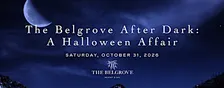 The Belgrove After Dark: A Halloween Affair