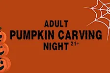 Adult Pumpkin Carving: Night 1