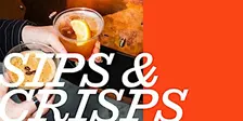 Sips & Crisps