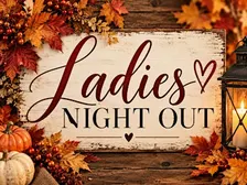 Ladies Night in Fall