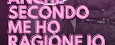 Anche secondo me ho ragione io - Incontrarie
