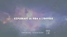 Taller filosòfic: Explorant la vida a l'Univers