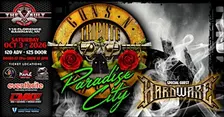 PARADISE CITY "Guns N' Roses Tribute" wsg/ Hardware