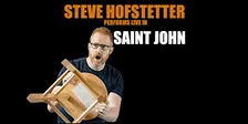Steve Hofstetter in Saint John, NB! (7 PM)