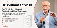 Dr. William Stixrud: Too Tired, Too Worried, Too Sad, and Way Too Young