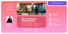 De creativo a empresario: convertir tu conocimiento en un modelo de negocio