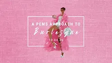 A PEMS Approach to Burlesque
