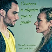 Conocer a alguien que te gusta