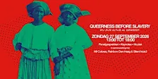 Queerness before Slavery